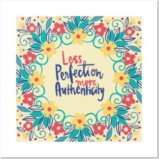 Less perfection more authenticity Posters and Art
